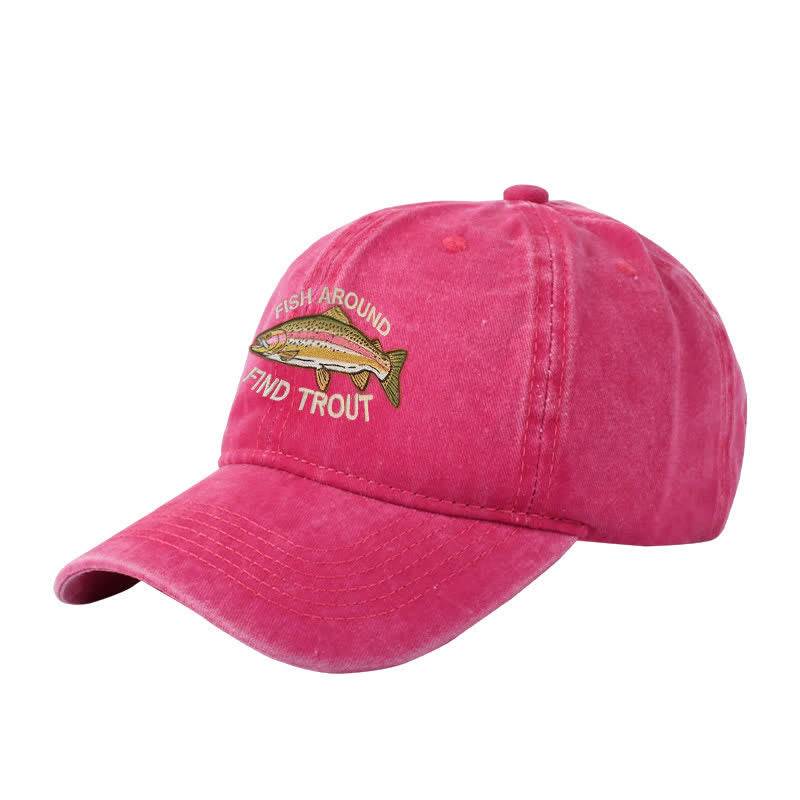Gorra de béisbol ajustable bordada "Fisca alrededor y encuentra trucha"
