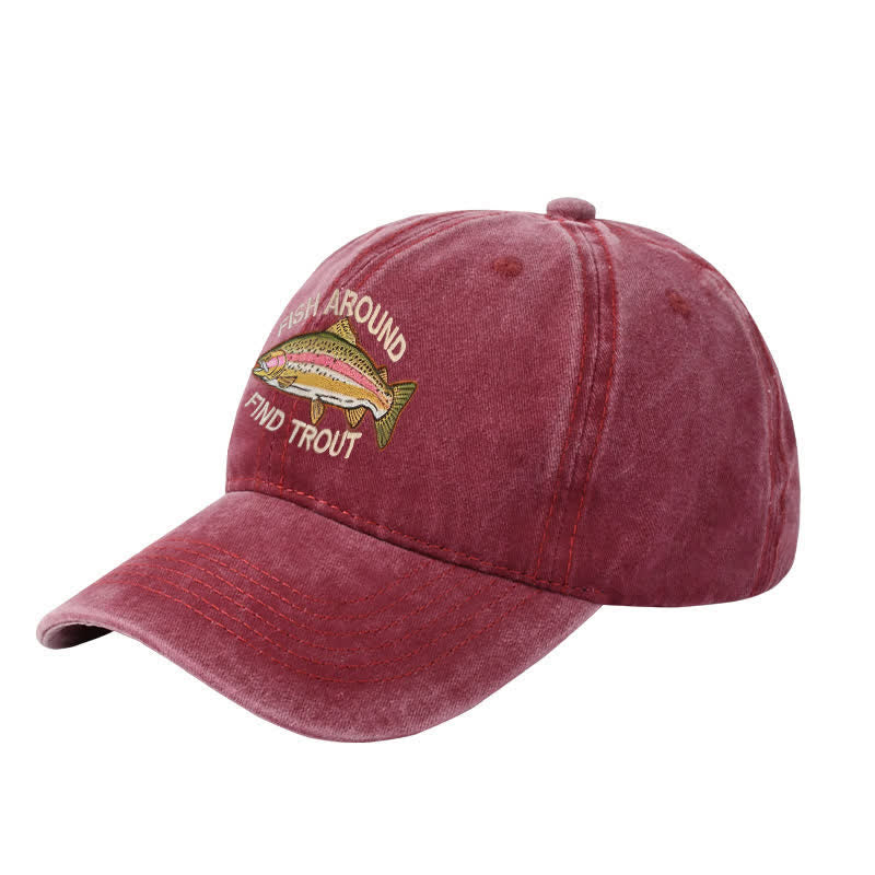 Gorra de béisbol ajustable bordada "Fisca alrededor y encuentra trucha"