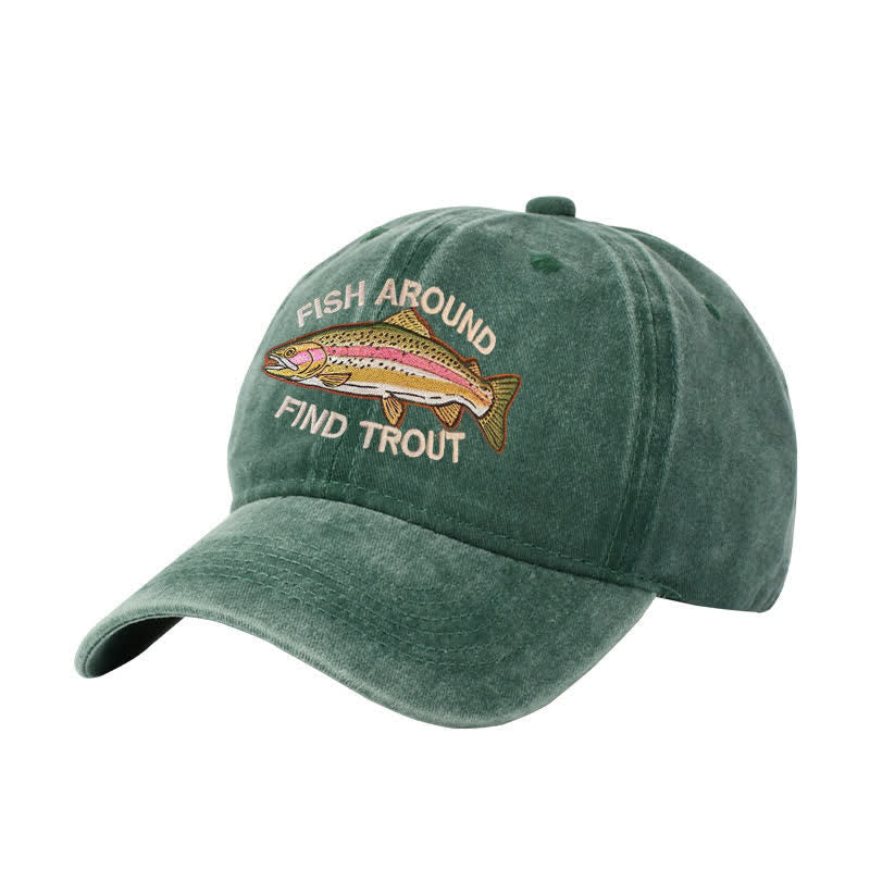Gorra de béisbol ajustable bordada "Fisca alrededor y encuentra trucha"