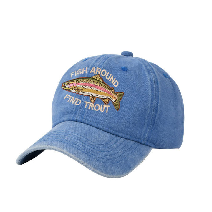 Gorra de béisbol ajustable bordada "Fisca alrededor y encuentra trucha"